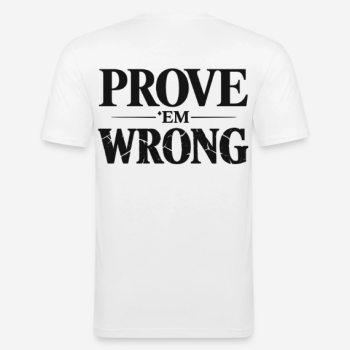 PROVE 'EM WRONG Slim Fit T-Shirt in weiß mit Rückendruck